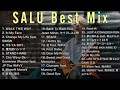 【DJ MIX】【Best Mix】SALU Best Mix Greatest Hits 2023 #SALU #DJMix