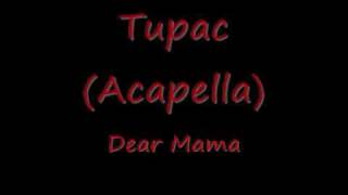 Tupac - Dear Mama (Acapella) [Download Link]