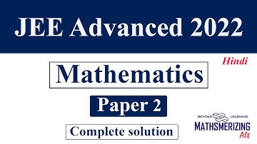 JEE Advanced 2022 | Paper 2 |  Mathematics | Hindi | Complete solution | Q1-Q18 #Jeeadvanced #latest