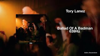 Tory Lanez - Ballad Of A Badman [639Hz Heal Interpersonal Relationships]