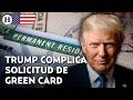 ¡Si quieren green card, que salgan del país! Trump obligará a migrantes a pedirla fuera de EU