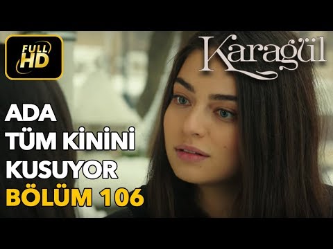 Karagül 106. Bölüm / Full HD (Tek Parça) - Ada Tüm Kinini Kusuyor