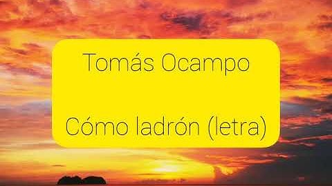Tomás Ocampo - Como Ladrón con Letras