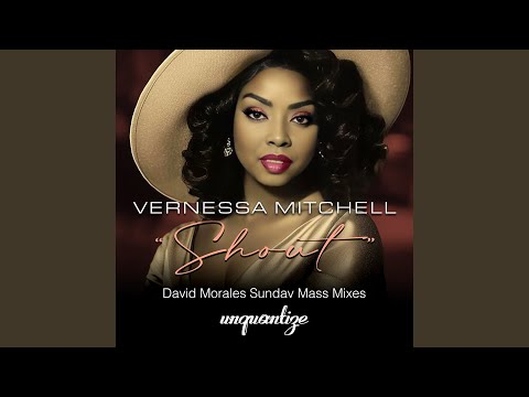 Vernessa Mitchell — Shout (The David Morales Sunday Mass Remix)