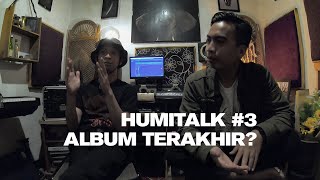 HUMILIATION TALK #3: NGOMONGIN ALBUM TERAKHIR HUMILIATION?!