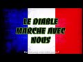 LE DIABLE MARCHE AVEC NOUS ~ CHANT MILITAIRE