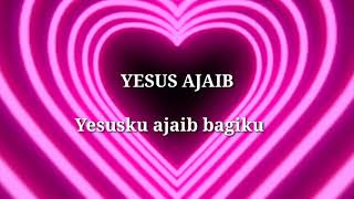 Yesus Ajaib Lagu Rohani With Liric