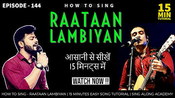 How to Sing - RAATAAN LAMBIYAN (Shershah) | 15 minutes Song Tutorial | Episode - 144 | Sing Along