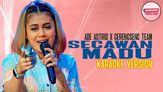 SECAWAN MADU - ADE ASTRID X GERENGSENG TEAM [KARAOKE VERSION - NO VOCAL]