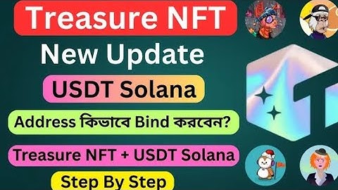 Treasure NFT New Update | Treasure NFT সাথে USDT Solana Address কিভাবে Bind Complete process।