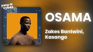 Zakes Bantwini - Osama ft. Kasango (Lyrics)
