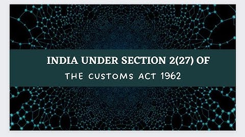 Meaning of word "India" under The Customs Act 1962 Explained by Prof. Rajesh Tayal