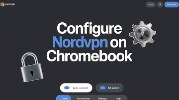 How to NordVPN Configure on Chromebook (Secure Setup in 2025)