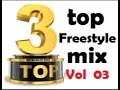 Freestyle music top 3  vol 03 the best dj