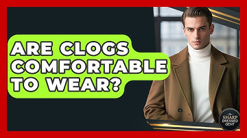 Are Clogs Comfortable To Wear? - The Sharp Dressed Gent