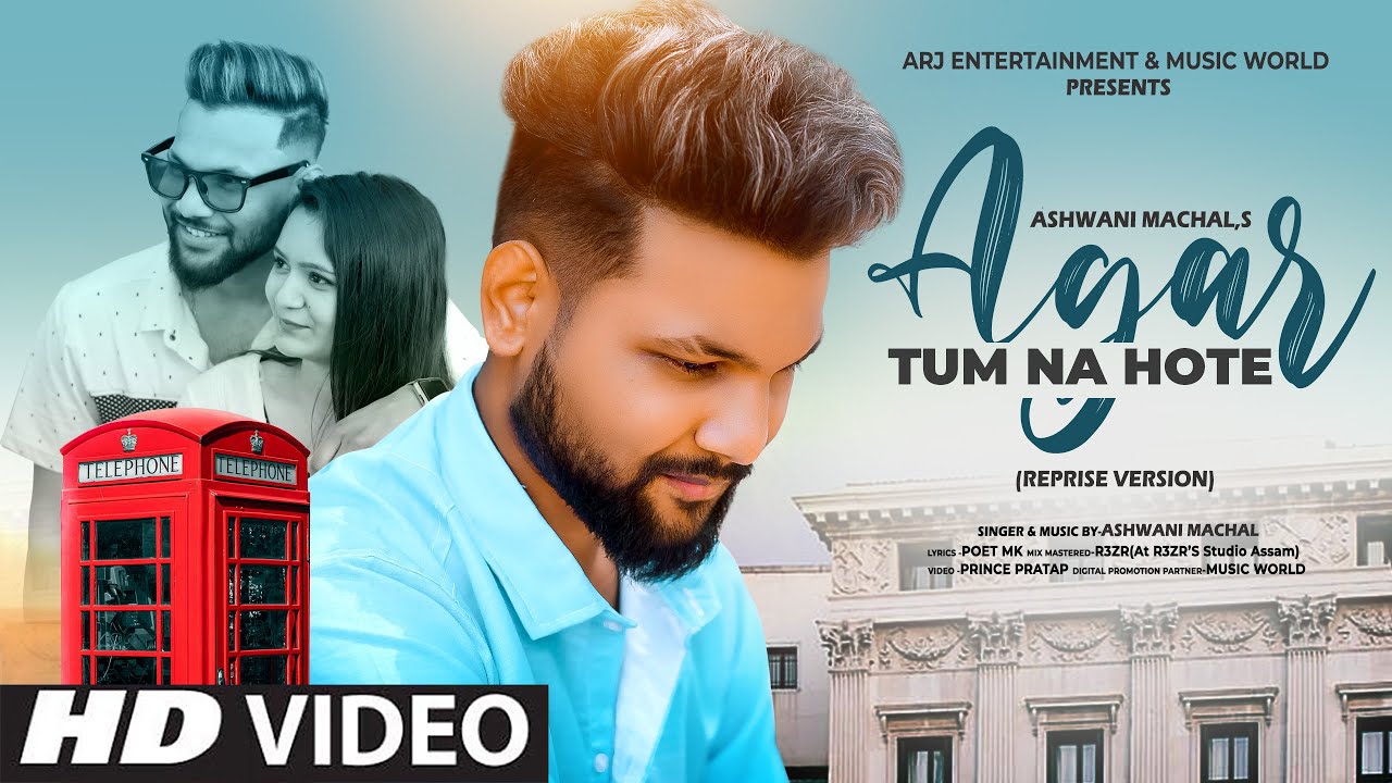 Agar Tum Na Hote – Cover | New Version Song | Latest Hindi Song | Ashwani Machal | Romantic Song