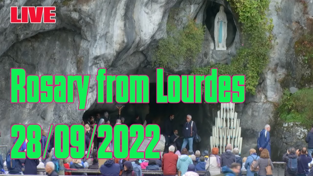 LIVE . Rosary from Lourdes 28/09/2022 I Chapelet à la Grotte de