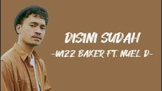 Wizz Baker ft Nuel D - Disini Sudah (Lirik/Lyric Lagu Indonesia)