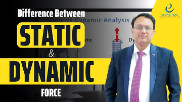 Difference between Static & Dynamic Earthquake analysis | Econstruct Design and Build