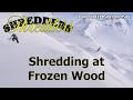 Shredding at Frozen Wood - Shredders