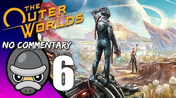 Part 6 // [No Commentary] The Outer Worlds - Xbox One X Gameplay