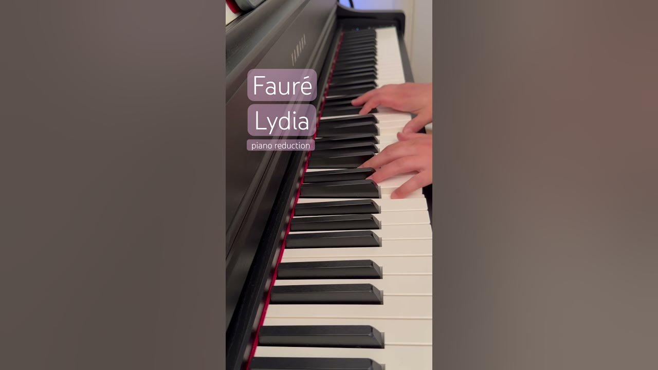Gabriel Fauré Lydia piano reduction, in F YouTube