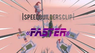 | SpeedBuilders Clip #4 | Faster | 400 FPS |