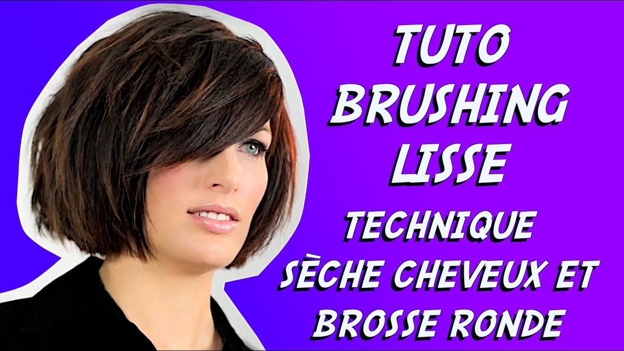 BRUSHING LISSE - TECHNIQUE DE COIFFURE PROFESSIONNELLE