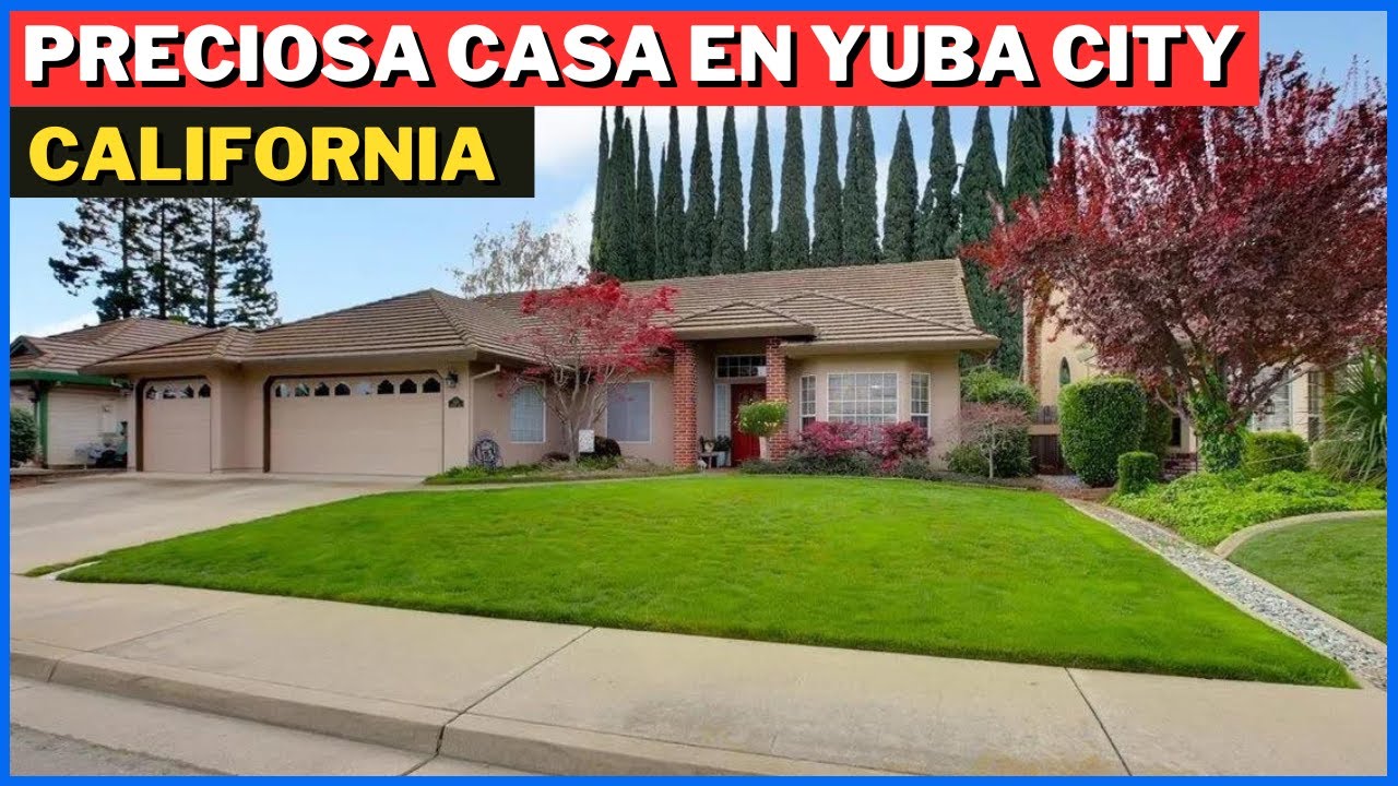 HERMOSA CASA EN VENTA DE 3 HABITACIONES EN YUBA CITY CALIFORNIA YouTube
