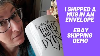 I shipped a Mug in an Envelope - Ebay Shipping Demo