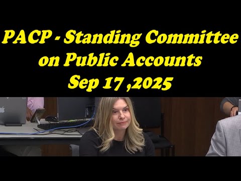 PACP Standing Committee On Public Accounts Sep 17 2025