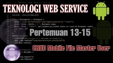 Teknologi Web Service Pertemuan 13-15 (JSON PHP CRUD MOBILE FILE MASTER USER)