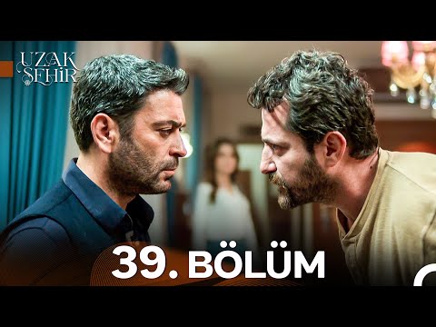 Uzak Şehir 39 Bölüm