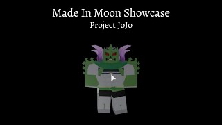 Made In Moon Showcase - Project JoJo
