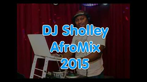 DJ Sholley   AfroMix 2015