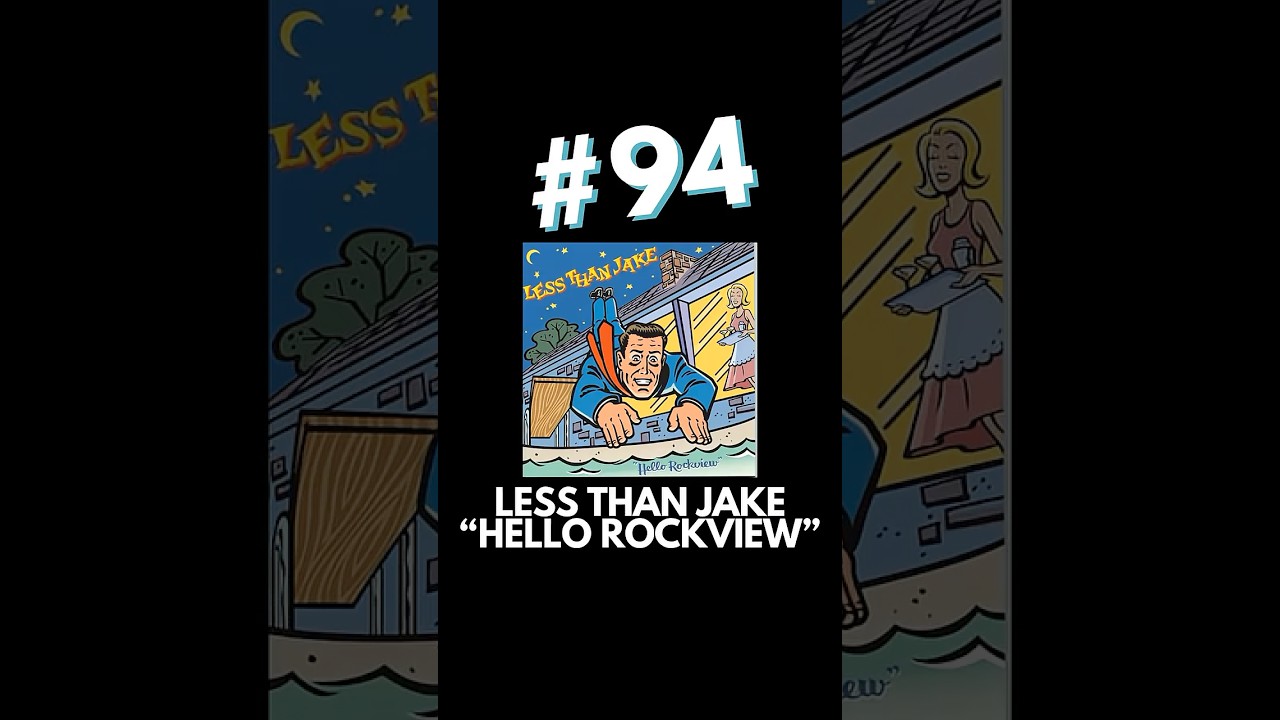 My All-Time Top 150 Albums: 94 - Less Than Jake “Hello Rockview