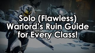 The Complete Solo (Flawless) Warlord's Ruin Guide  All Classes
