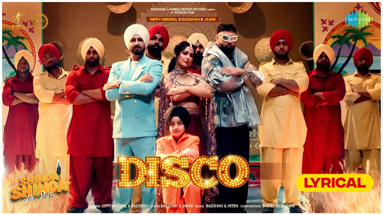 Disco | Lyrical | Gippy Grewal | Badshah | Jaani | Hina Khan | Shinda Grewal | Shinda Shinda No Papa