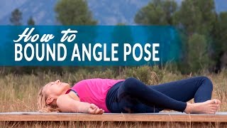 How To Reclining Bound Angle Pose or Supta Baddha Konasana with Sarah Kline