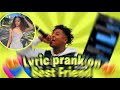 Nba YoungBoy - “Toxic Punk” | LYRIC PRANK ON BESTFRIEND 💕 **SHE FACETIMED ME AND HER BF CAME**