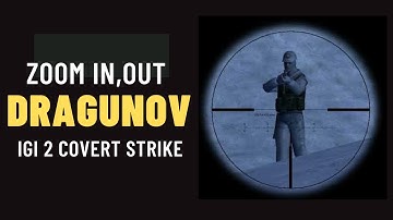 How to Zoom in & Zoom out Dragunov in igi 2