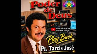 Poder de Deus - (Pr. Tárcis José) - Play Back