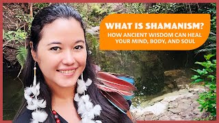 What Is Shamanism? How Ancient Wisdom Can Heal Your Mind, Body, and Soul