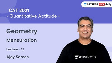 Geometry L13 l Mensuration I Quantitative Aptitude l CAT 2021 l Unacademy CAT4MBA l Ajay Sareen
