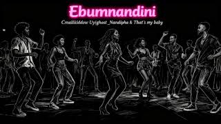 Ebumnandini  cmallkiddow Uyighost  nandipha thats My Baby Mp3