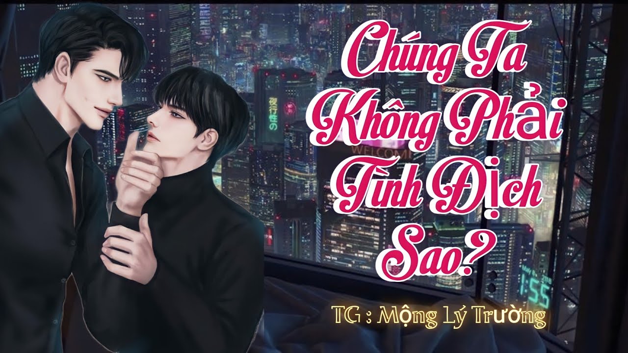 (TẬP 1) CHÚNG TA KHÔNG PHẢI TÌNH ĐỊCH SAO _ MC : THIÊN MINH | AUDIO ĐAM MỸ CHÂU GIA THIỆN