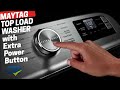 (INTRO) best washer in 2021 MAYTAG top load washer Extra Power Button