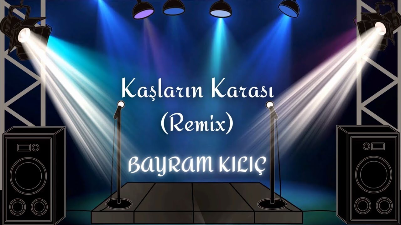 Kaşların Karası (Remix) - Bayram KILIÇ
