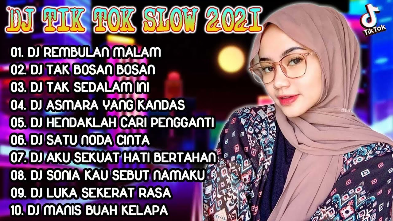 DJ TIKTOK SLOW 2021 • DJ REMBULAN MALAM • DJ TAK BOSAN BOSAN AKU MEMANDANGMU • DJ TAK SEDALAM INI