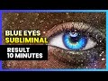 Get Blue Eyes Subliminal Change Into Blue Eyes Color Naturally Result In 10 MINUTES 